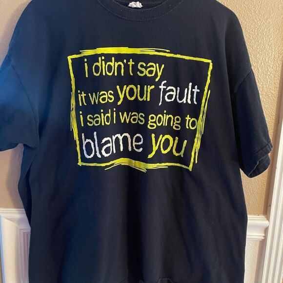 Jerzees I Didn’t Say It Was Your Fault … I Will Blame You Smart Ass Men’s Shirt - Picture 2 of 14